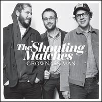 The Shouting Matches: Grownass Man