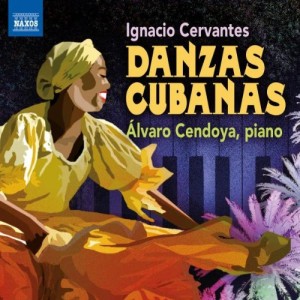 cendoya Álvaro Cendoya spielt populäre Stücke aus dem swingenden Repertoire von Ignacio Cervantes (Naxos B005YD11QK)
