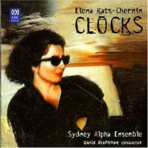 Die Aufnahme der Komposition Clocks (1993) von Elena Kats-Chernin liegt in einer Einspielung mit dem Sydney Alpha Ensemble unter David stanhope beim Label ABC Classics vor. (B00006J53N, 2005)