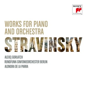 Ungewohnt: Strawinsky als Komponist für Klavier und Orchester - in einer bedeutenden brandaktuellen Aufnahme mit Alondra de la Parra am Pult und dem Pianisten Alexej Gorlatch (B00Y3VDUPE, erschienen 31.7.2015, Sony Classical).