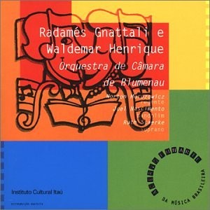 Gold wert: die rare Aufnahme mit Orhcesterwerken von Radamés Gnattali (Orchestra da Camara de Blumena (B00000G83L)