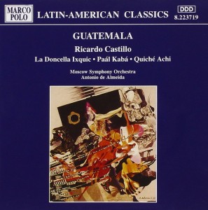 Ein bedeutender guatemaltekischer Komponist im 20. Jahrhundert war Ricardo Castillo (1894 - 1966); er studierte Violine in Paris bei Augustin Lefort und schuf Werke, die auf die Mythologie der Maya zurückverweisen, etwa die Bühnenmusik 'Quiché Aqui' (1947) (B00000463M, Marco Polo).