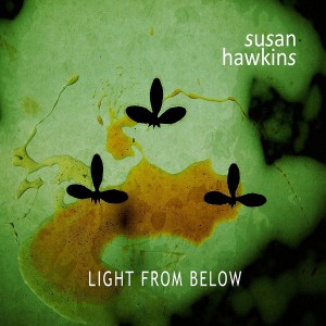 Progressive cross-mediale Tonkunst vom australischen Kontinent: Susan Hawkins' zweites Album 'LIGHT FROM BELOW' (B0068RH2Y6, Indys 2011)
