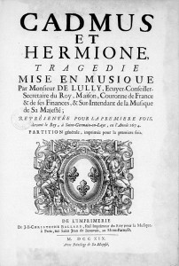 In der aus heutiger Perspektive eher heiteren Tragédie en musique 'Cadmus et Hermione' (1674) treffen göttliche und menschliche Sphäre klanglich aufeinander wie in anderen musiktheatralischen Gestaltungen die Heere der Perser und Griechen (Titelseite der Partitur 1719; p.d.).