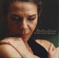 Neben etlichen anderen CDs ergänzt auch 'El sitio del corazón' Beatriz Coronas Werkschau (B00822GW64, Label: Colibri).