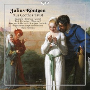 "Aus Goethes Faust": Die Kantate von Julius Röntgen (1931) greift auch Gretchens Lied "Ein König in Thule" auf (2007, cpo, Netherlands Symphony Orchestra, David Porcelijn).