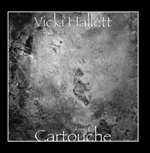 Vicki Halletts Album 'Cartouche' (B013H1W1KA)